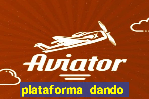 plataforma dando dinheiro no cadastro